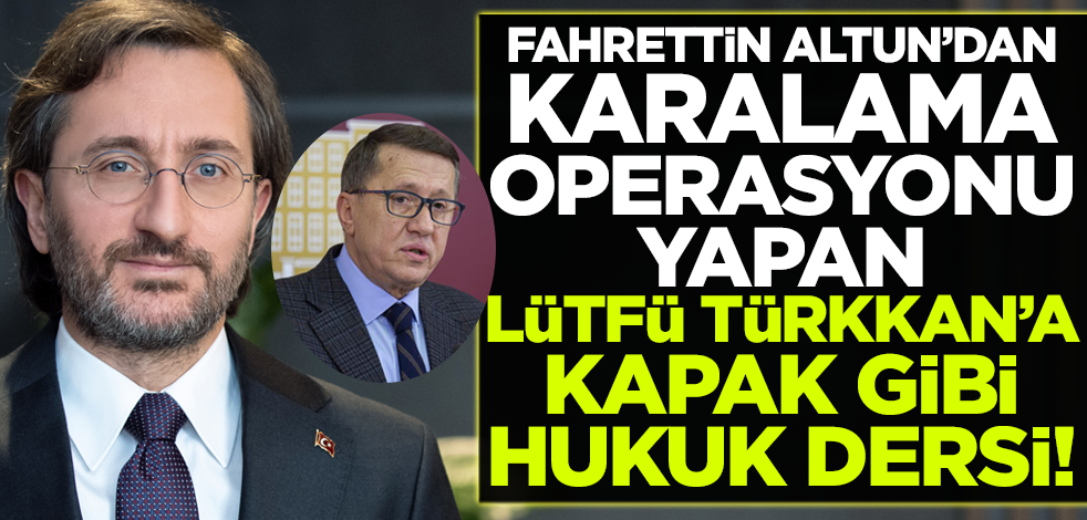İYİ Partili Lütfü Türkkan'ın 'duruşmasız ceza' algısına Fahrettin Altun'dan 'hukuk' dersi