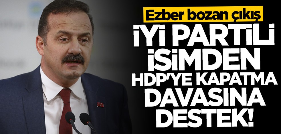 İYİ Partili Yavuz Ağıralioğlu'ndan HDP'ye kapatma davasına destek