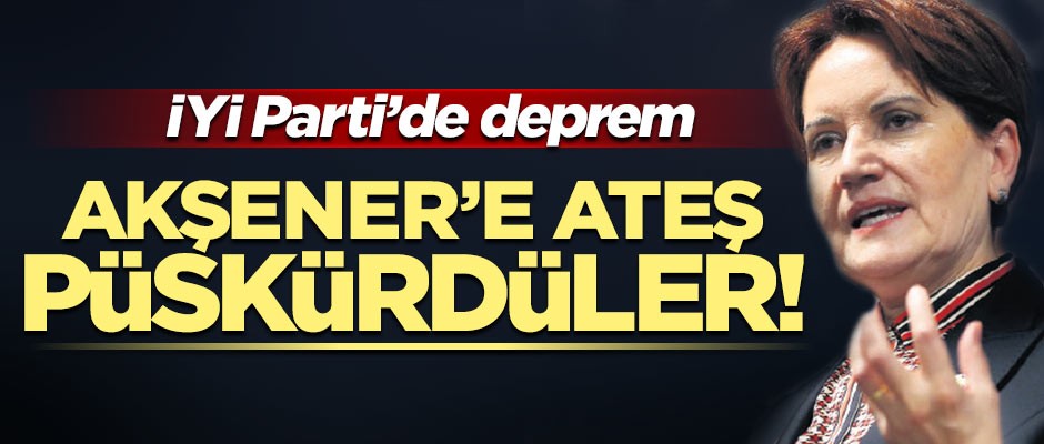 İYİ Partililer isyan bayrağını açtı! Akşener'e büyük tepki
