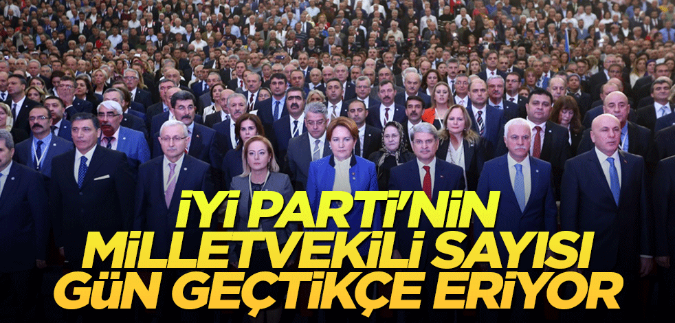 İyi Parti'nin milletvekili sayısı gün geçtikçe eriyor