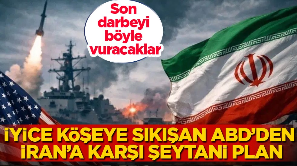 İyice köşeye sıkışan ABD’den İran’a karşı şeytani plan! Son darbeyi böyle vuracaklar