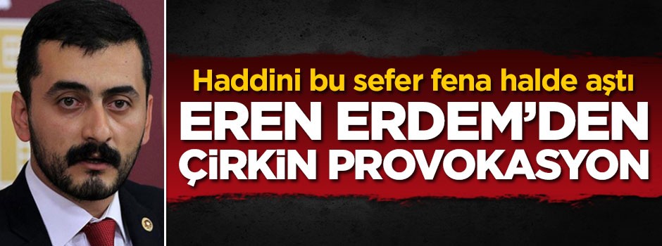 İyice kudurdu!.. CHP'li Erdem'den 'diktatör' provokasyonu