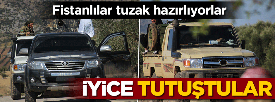 İyice tutuştular... Fistanlılar tuzak hazırlıyor