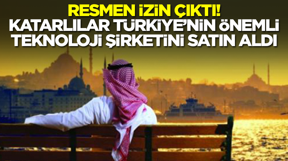 İzin çıktı: Katarlılar Türkiye'nin ünlü şirketini satın aldı