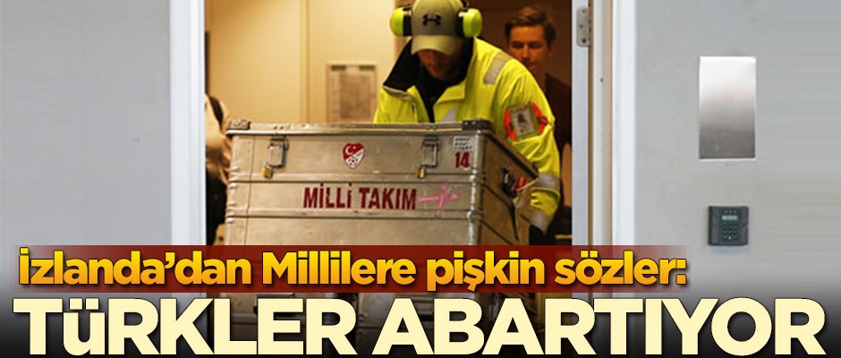 İzlanda'dan Millilere pişkin sözler: Türkler abartıyor