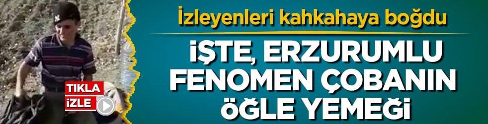 İzleyenleri kahkahaya boğdu! İşte, Erzurumlu fenomen çobanın öğle yemeği