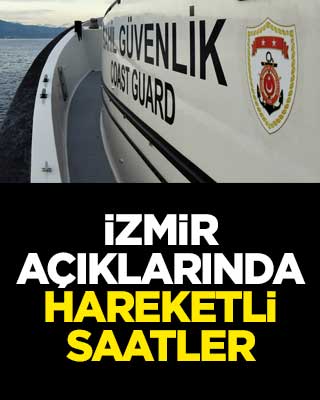 İzmir açıklarında hareketli saatler