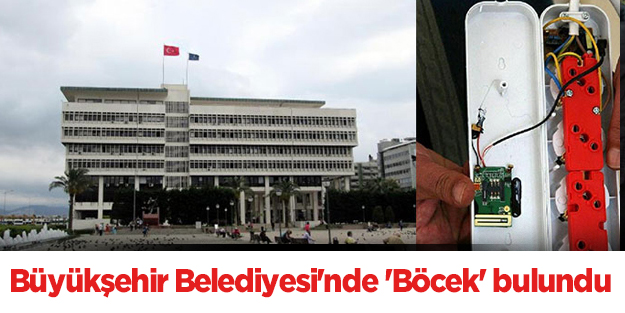 İzmir Büyükşehir Belediyesi'nde 'Böcek' skandalı