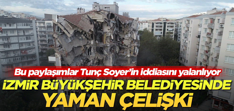 İzmir Büyükşehir Belediyesinde yaman çelişki!