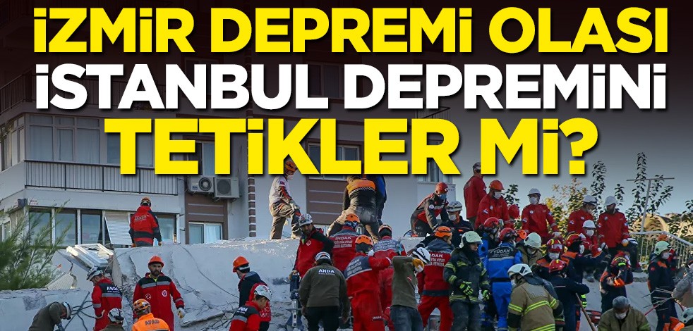 İzmir depremi, olası İstanbul depremini tetikler mi?