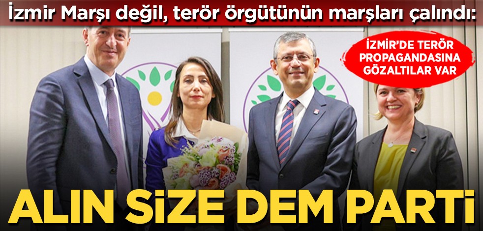 İzmir Marşı değil, terör örgütünün marşları çalındı: İzmir’de terör propagandasına gözaltılar var... Alın size DEM Parti
