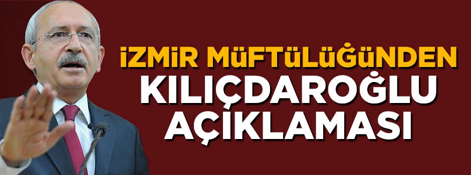İzmir Müftülüğünden 'Kemal Kılıçdaroğlu' yalanlaması