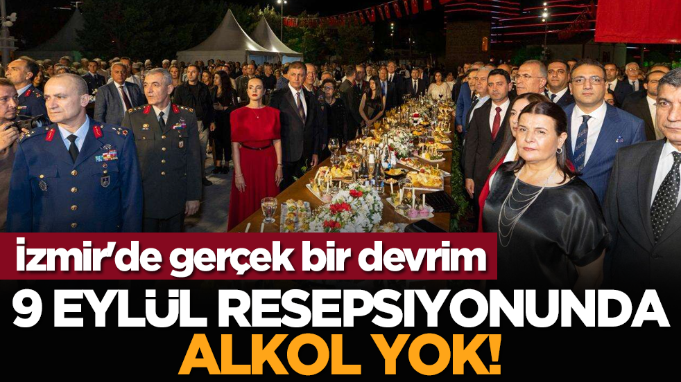 İzmir'de gerçek bir devrim: 9 Eylül resepsiyonunda alkol yok!