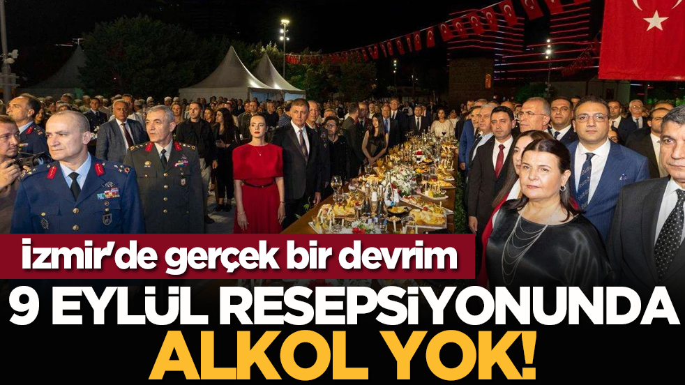 İzmir'de gerçek bir devrim: 9 Eylül resepsiyonunda alkol yok!