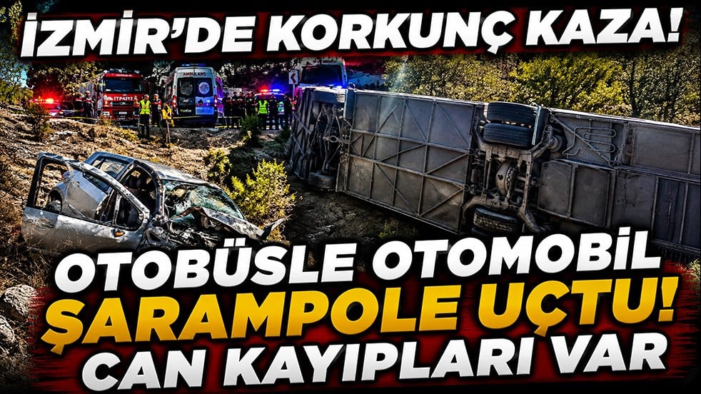 İzmir’de korkunç kaza! Otobüsle otomobil çarpışıp şarampole uçtu: Can kayıpları var