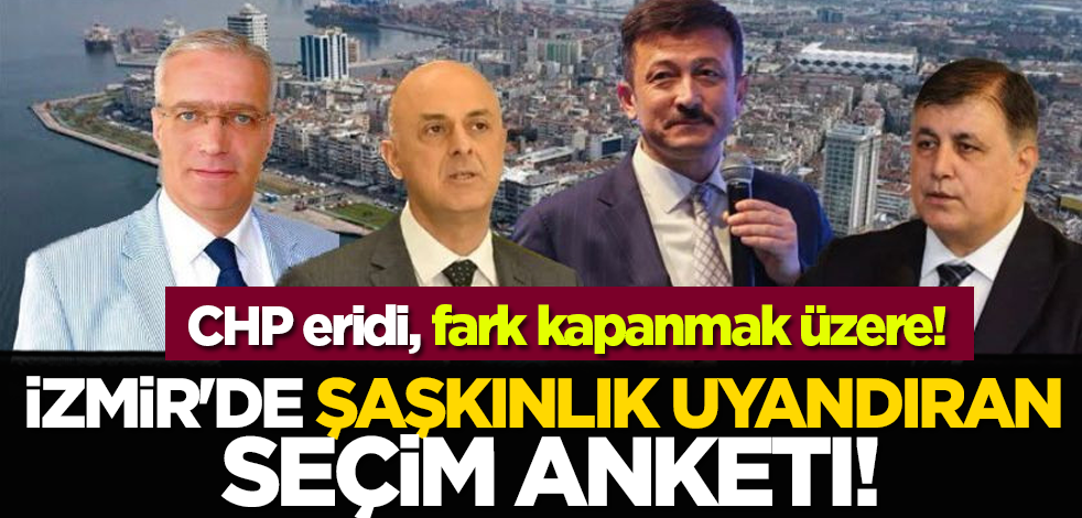 İzmir'de şaşkınlık uyandıran seçim anketi: CHP eridi, fark kapanmak üzere!