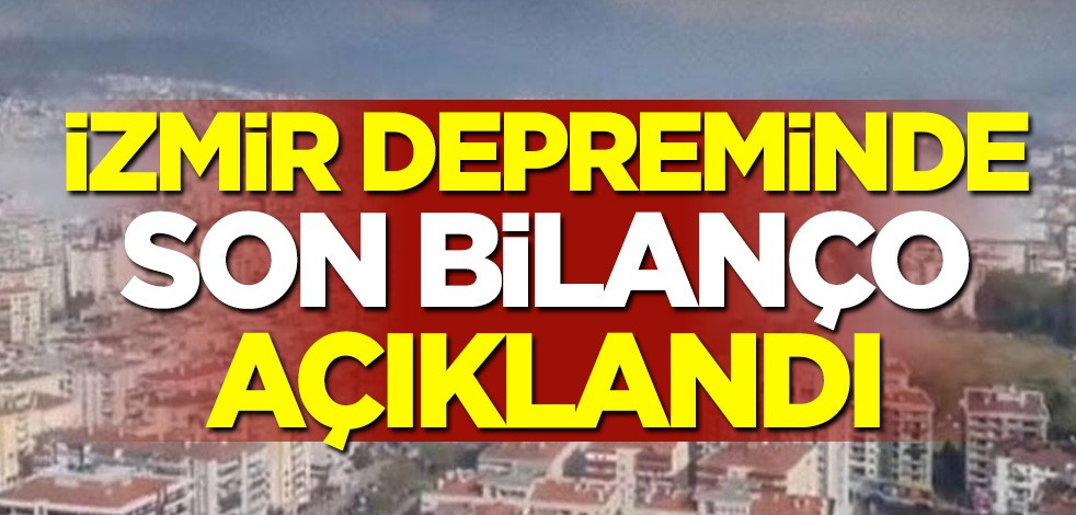 İzmir'deki 6,6 şiddetindeki depremde son bilanço! İzmir Valisi Yavuz Selim Köşger açıkladı