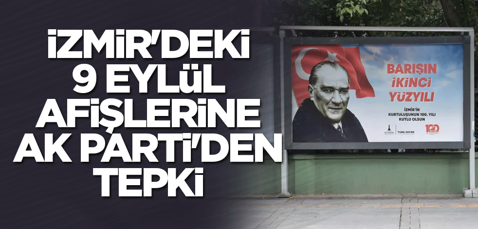 İzmir'deki 9 Eylül afişlerine AK Parti'den tepki
