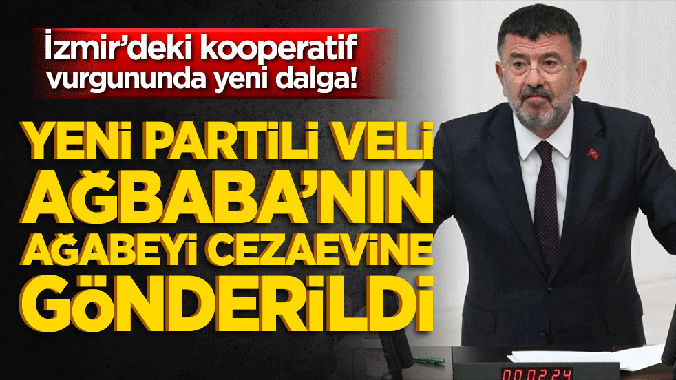 İzmir’deki kooperatif vurgununda yeni dalga! Yeni Partili Veli Ağbaba’nın ağabeyi cezaevine gönderildi!