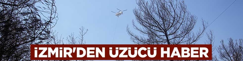 İzmir'den üzücü haber