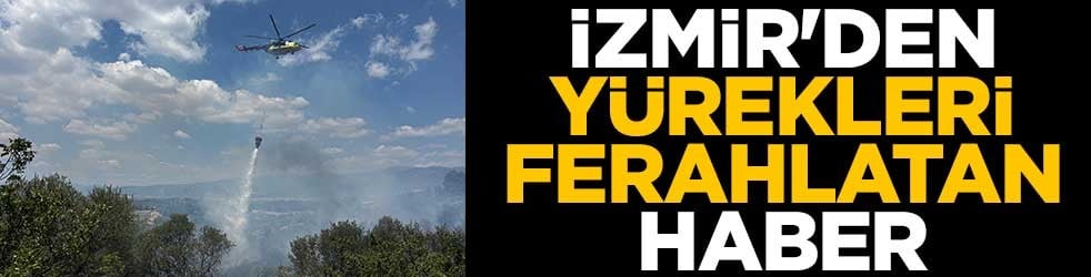 İzmir'den yürekleri ferahlatan haber
