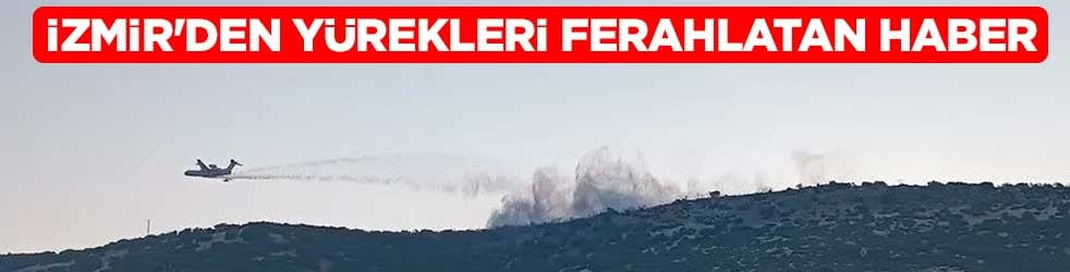 İzmir'den yürekleri ferahlatan haber