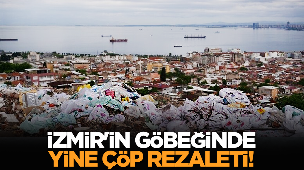 İzmir'in göbeğinde yine çöp rezaleti!