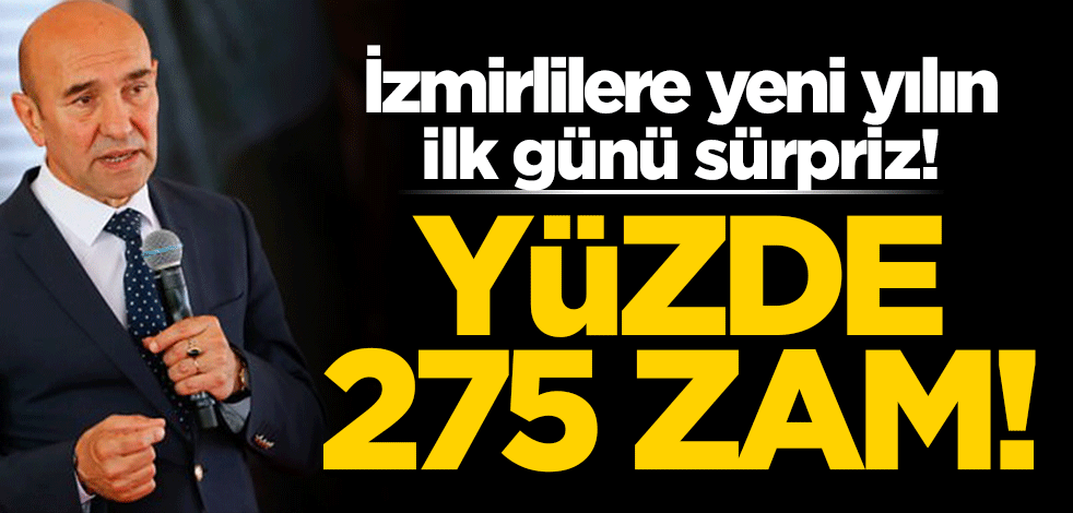 İzmirlilere yeni yılın ilk günü sürpriz! Yüzde 275 zam