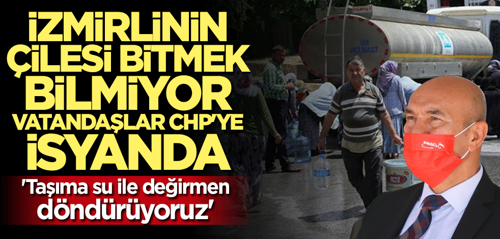 İzmirlilerin çilesi bitmek bilmiyor! Vatandaşlar isyanda: Taşıma su ile değirmen döndürüyoruz