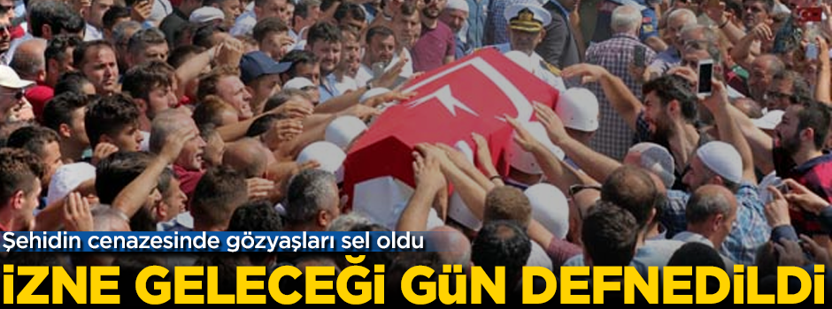 İzne geleceği gün defnedildi! Şehidin cenazesinde gözyaşları sel oldu