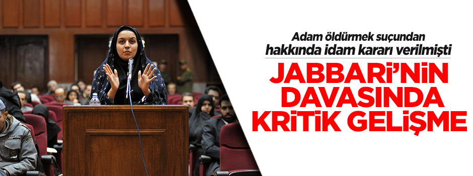 Jabbari için verilen idam kararı ertelendi