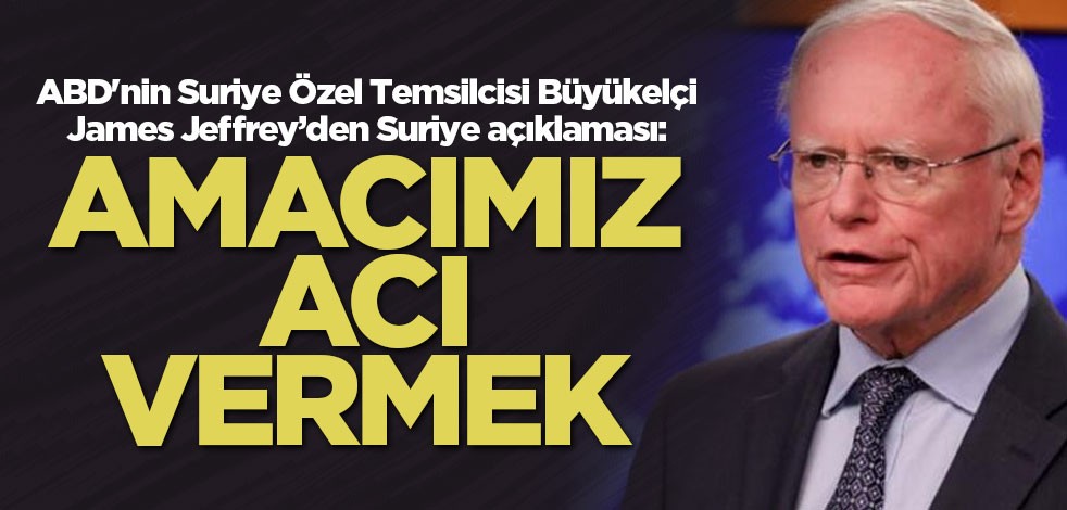 James Jeffrey: Amacımız rejimle iş birliği yapan herkese acı vermek