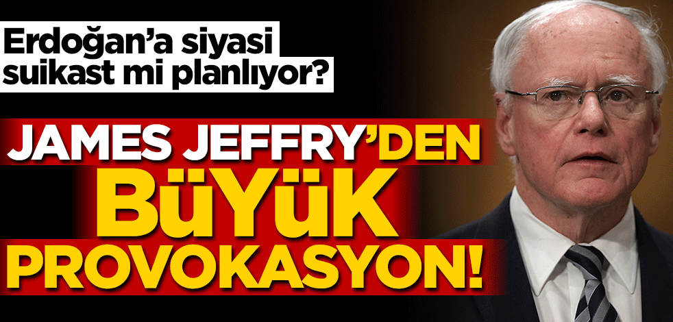 James Jeffrey'den büyük provokasyon