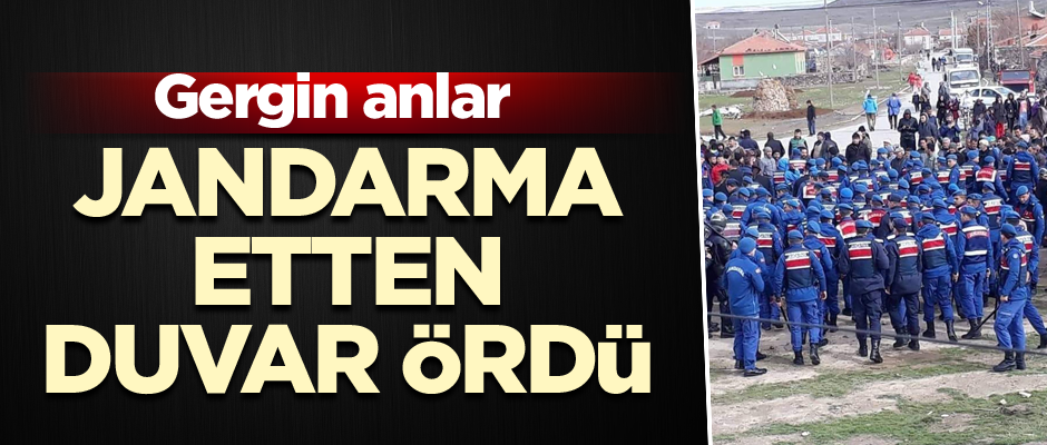 Jandarma etten duvar ördü... Gergin anlar