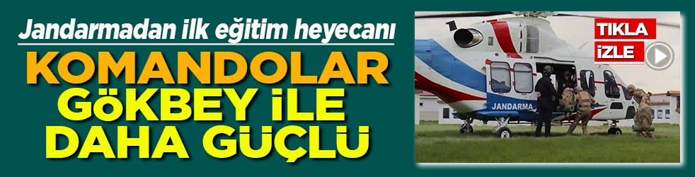 Jandarmada ilk eğitim heyecanı Komandolar Gökbey ile daha güçlü