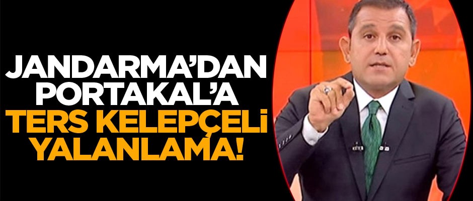 Jandarma'dan ters kelepçeye 'Fatih Portakal'lı yalanlama