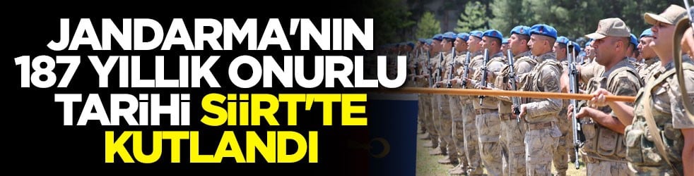 Jandarma'nın 187 yıllık onurlu tarihi Siirt'te kutlandı
