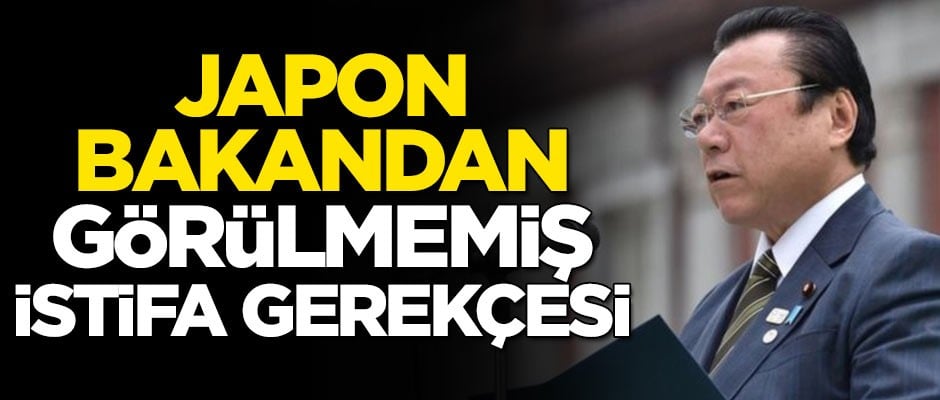 Japon bakandan görülmemiş istifa gerekçesi