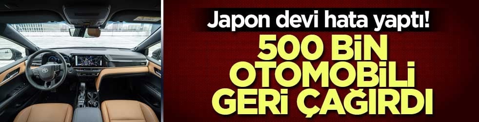 Japon devi hata yaptı! 500 bin otomobili geri çağırdı