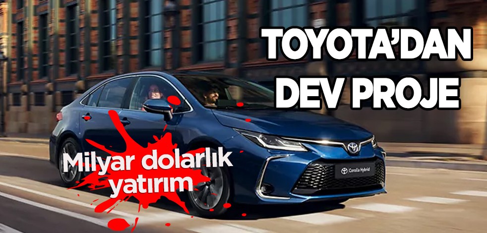 Japon devi Toyota'dan karar! Meksika'ya dev müthiş adım, dünyaya duyurdu: Milyar dolarlık stratejik yatırım