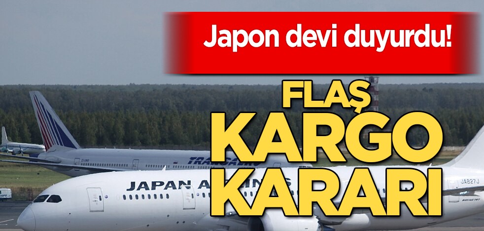 Japon Havayolu uçağı tekrar uçuracak! Harekete geçti: JAL flaş kargo kararı aldılar! Daha hızlı gönderecekler