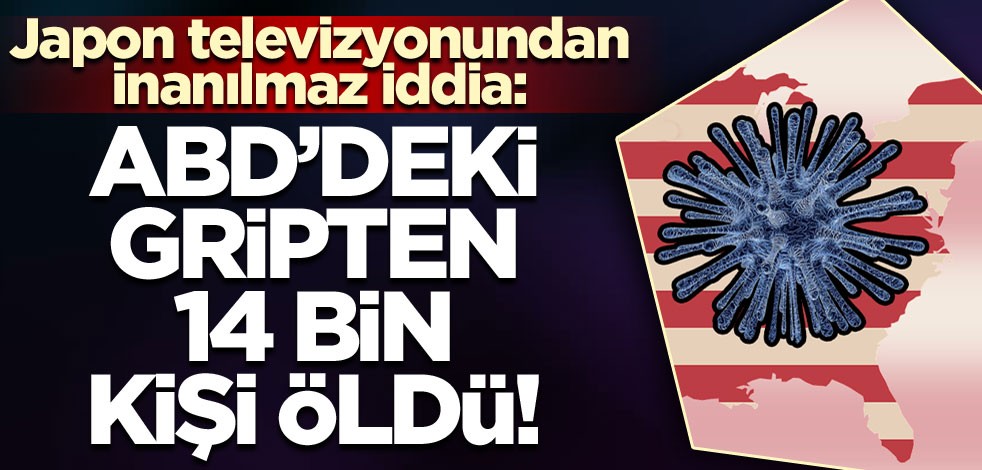 Japon televizyonun iddiası: ABD’deki gripten 14 bin kişi öldü