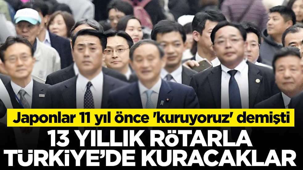 Japonlar 11 yıl önce 'kuruyoruz' demişti ama olmadı: 13 yıllık rötarla sonunda Türkiye'de kuracaklar
