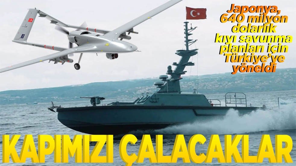 Japonya, 640 milyon dolarlık kıyı savunma planları için Türkiye’ye yöneldi Kapımızı çalacaklar