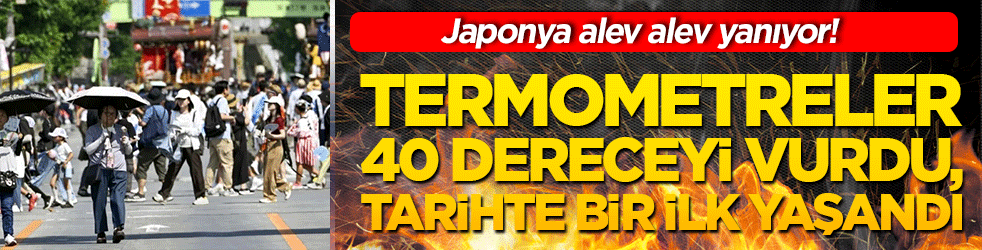 Japonya alev alev yanıyor! Termometreler 40 dereceyi vurdu, tarihte bir ilk yaşandı!