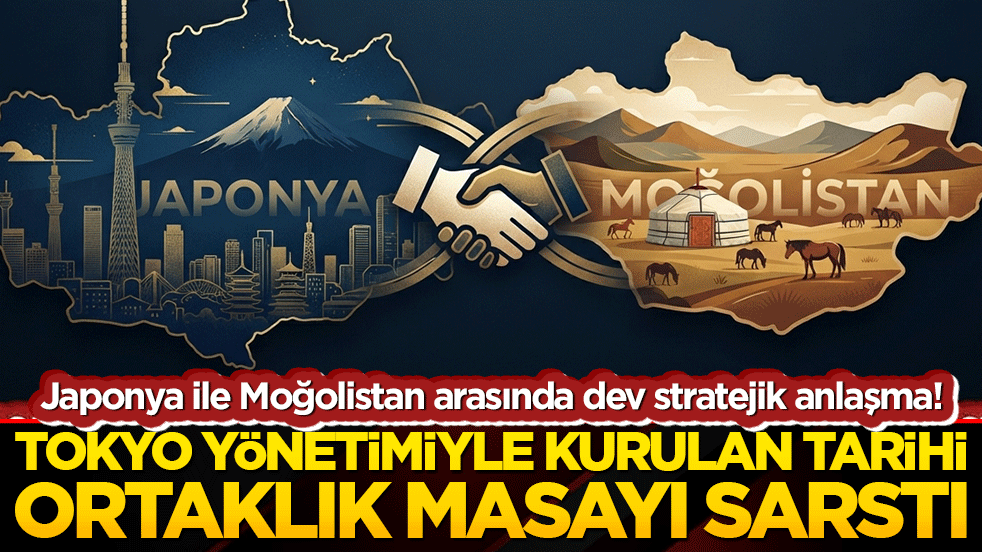 Japonya ile Moğolistan arasında dev stratejik anlaşma! Tokyo yönetimiyle kurulan tarihi ortaklık masayı sarstı!