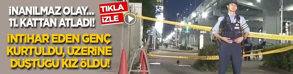 Japonya’da inanılmaz olay…11. kattan atladı! İntihar eden genç kurtuldu, üzerine düştüğü kız öldü!