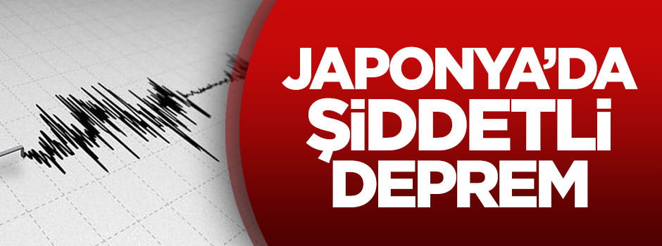 Japonya'da şiddetli deprem