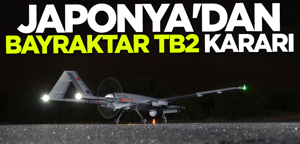Japonya'dan "Bayraktar TB2" kararı