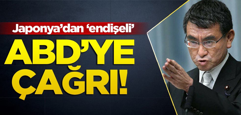 Japonya ‘endişeli’ ABD’ye çağrı!